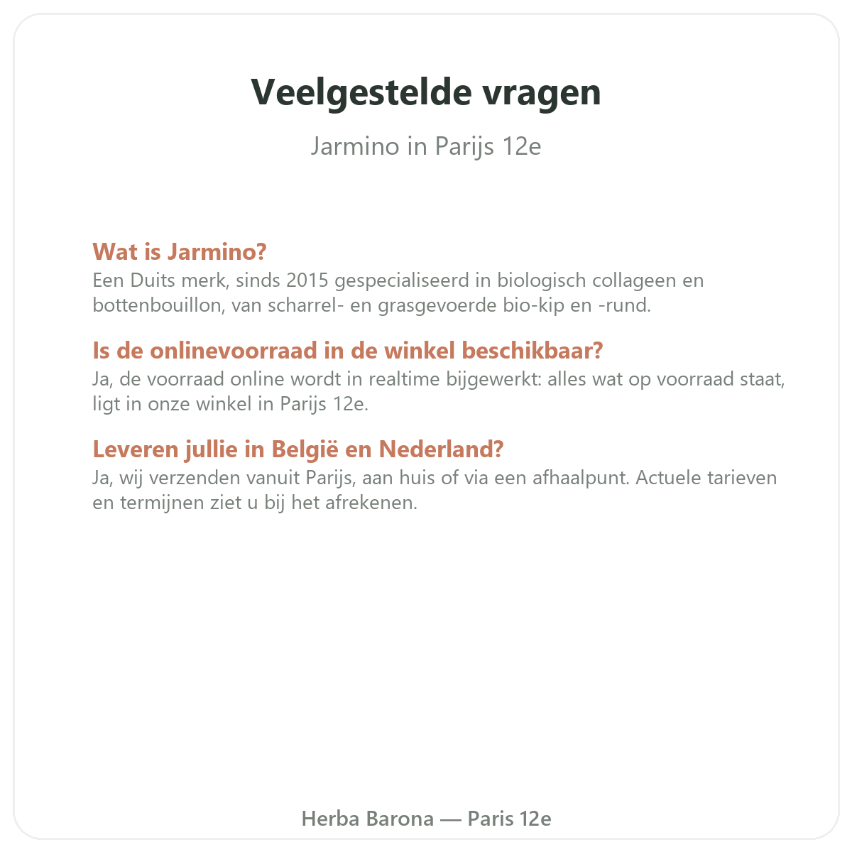 Veelgestelde vragen over Jarmino in Parijs - Herba Barona Parijs 12e