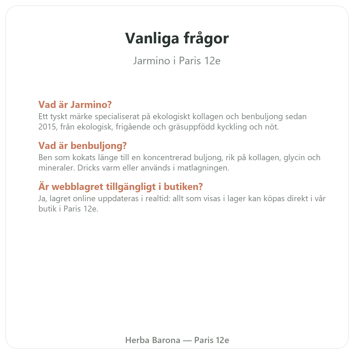 Vanliga frågor om Jarmino i Paris - Herba Barona Paris 12e