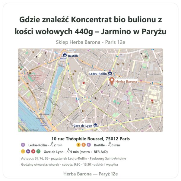 Gdzie znaleźć Koncentrat bio bulionu z kości wołowych 440g – Jarmino w Paryżu - mapa sklepu Herba Barona Paris 12e