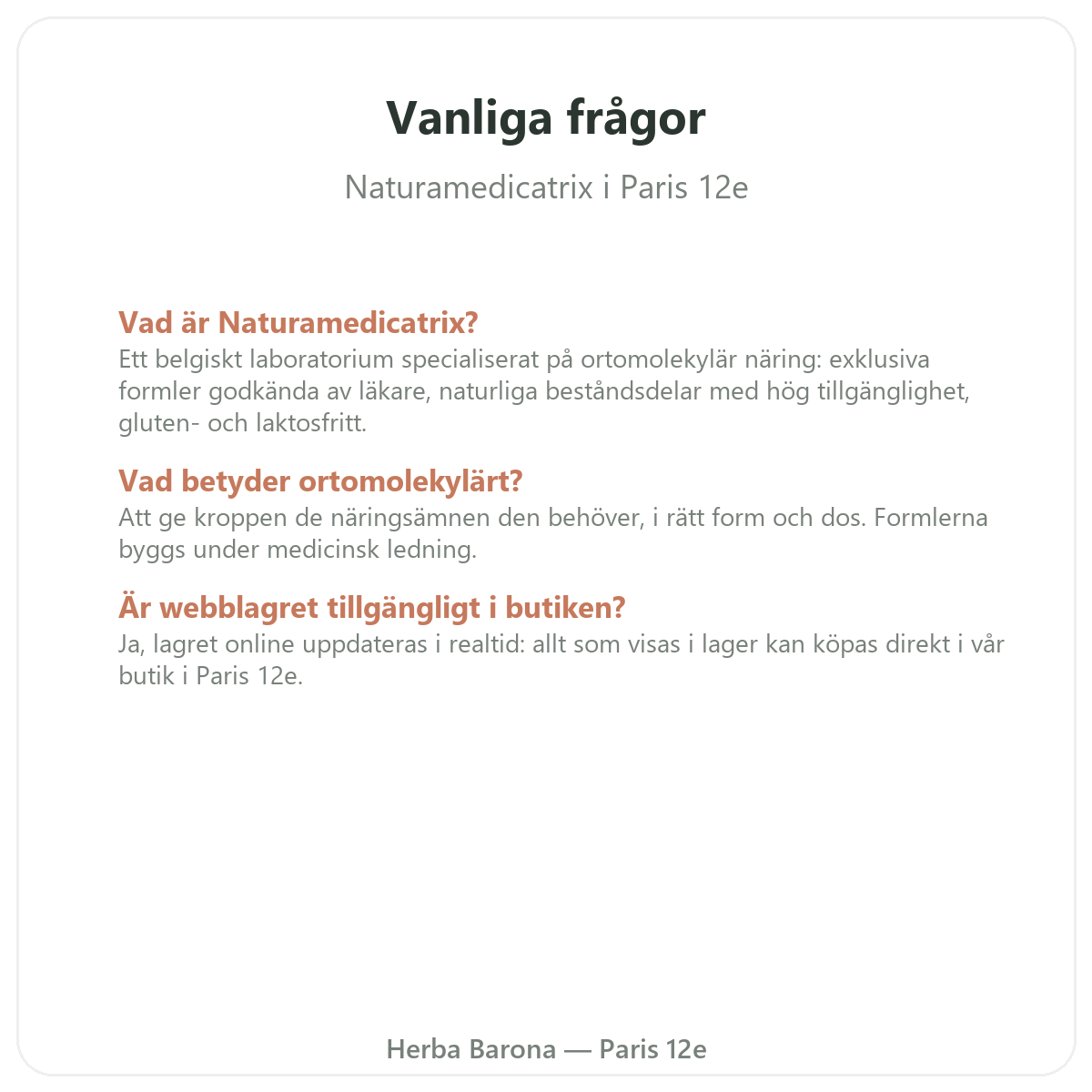 Vanliga frågor om Naturamedicatrix i Paris – Herba Barona Paris 12e