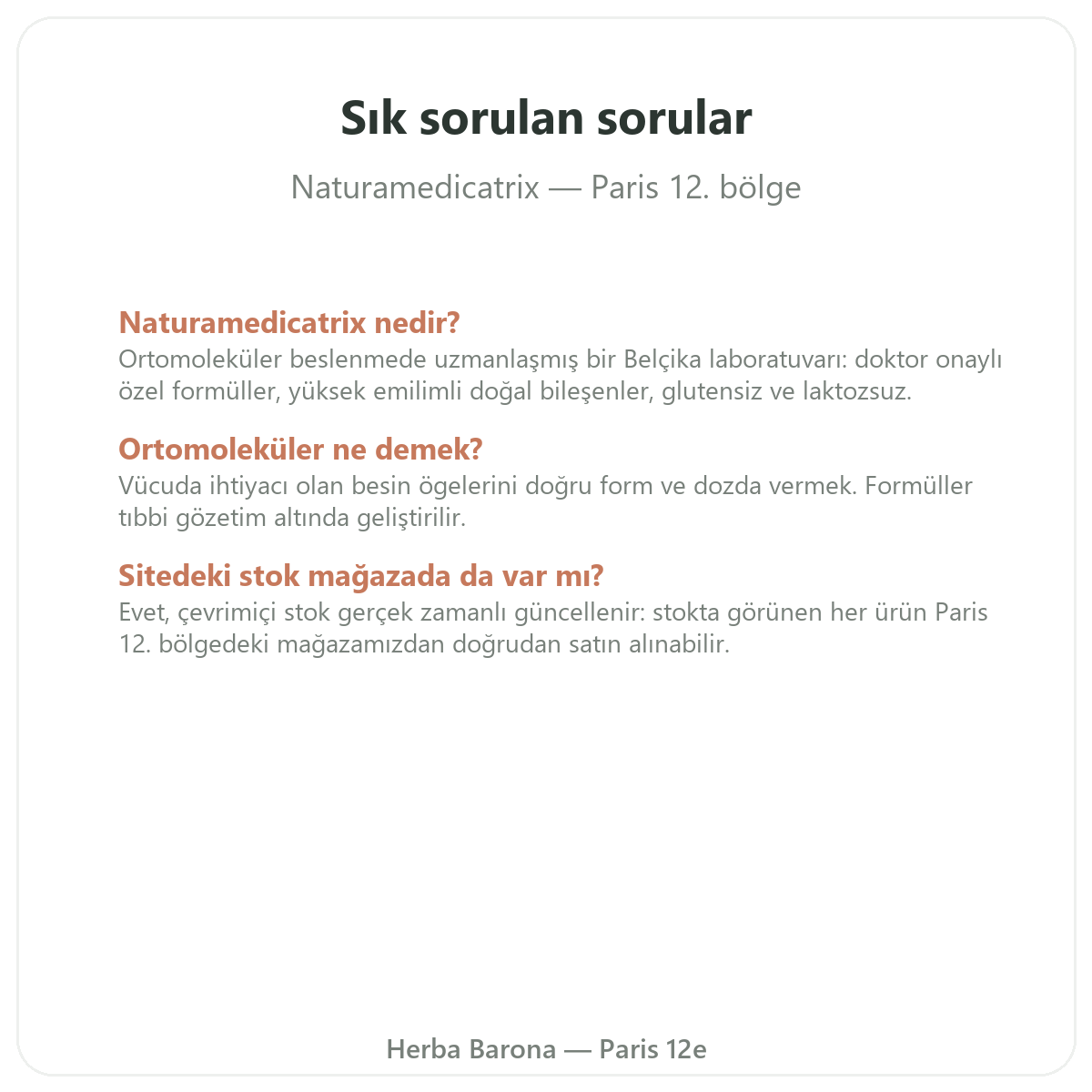 Sık sorulan sorular Naturamedicatrix Paris - Herba Barona Paris 12. bölge