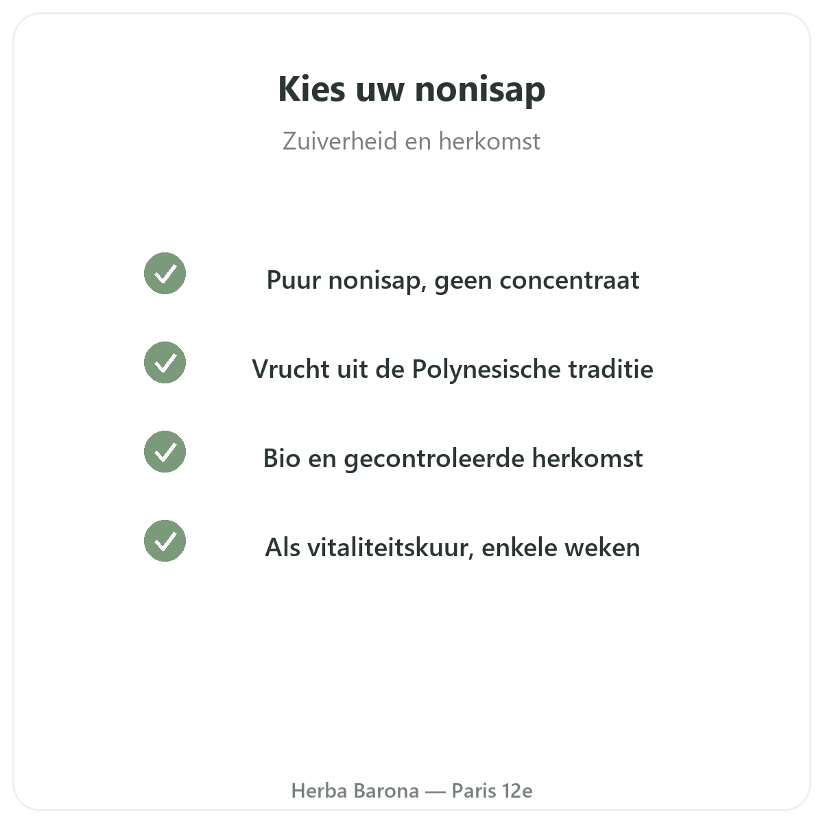 Noni-sap Parijs - kwaliteitsbeloften bij Herba Barona Parijs 12e