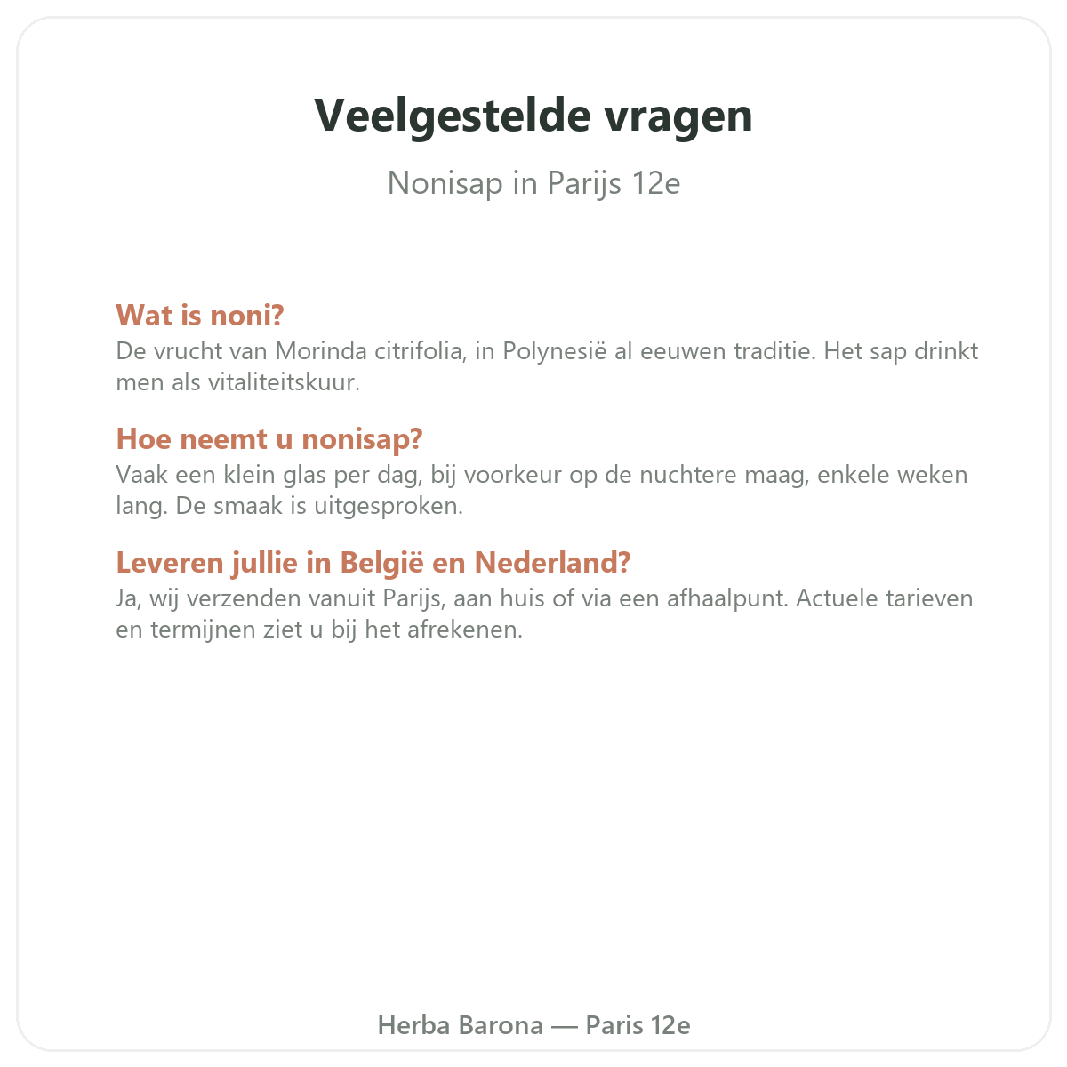 Veelgestelde vragen Noni-sap in Parijs - Herba Barona Parijs 12e
