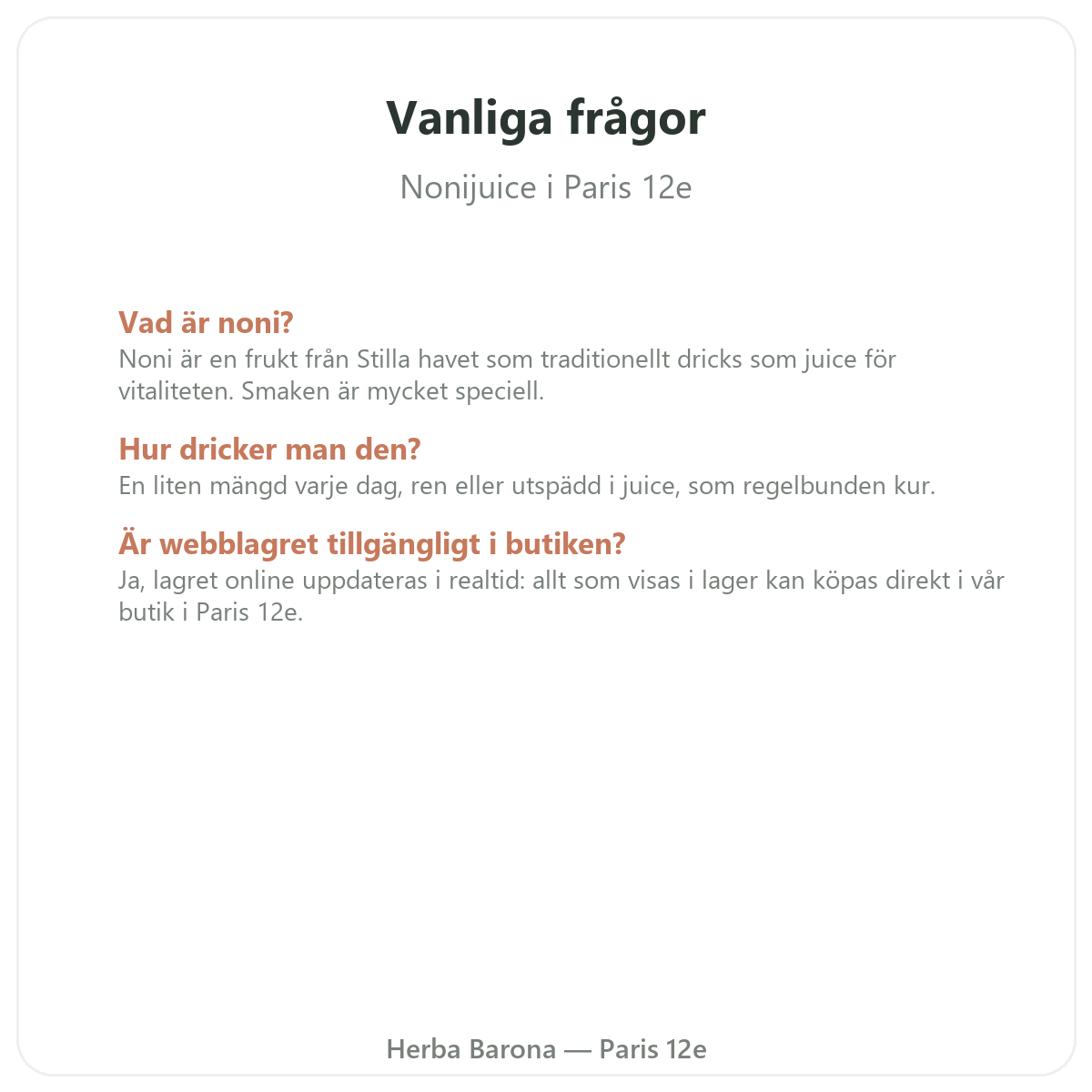Vanliga frågor nonijuice i Paris - Herba Barona Paris 12e