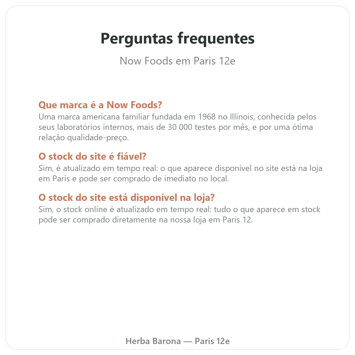 Perguntas frequentes Now Foods em Paris - Herba Barona Paris 12e