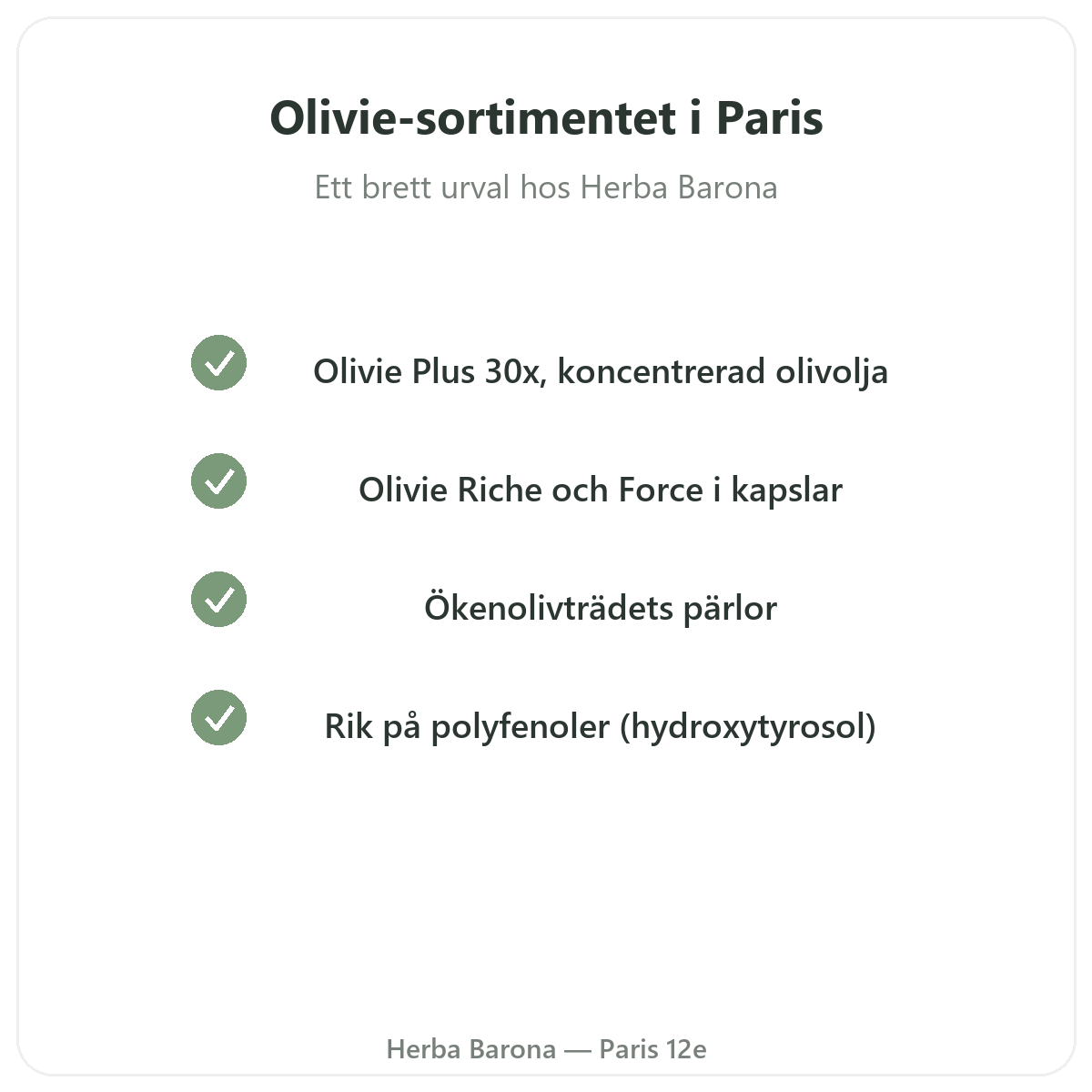 Olivie-sortimentet i Paris hos Herba Barona Paris 12e