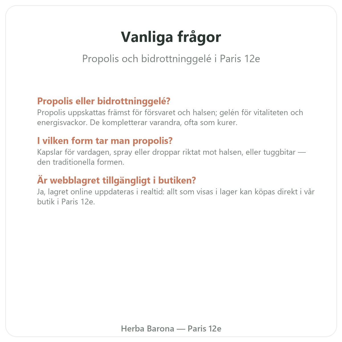 Vanliga frågor propolis och gelée royale i Paris - Herba Barona Paris 12e