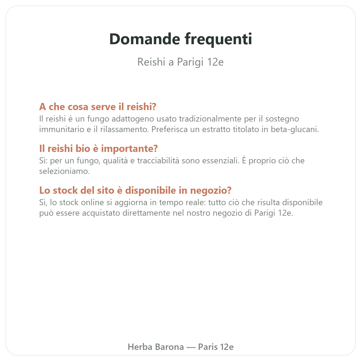 Domande frequenti Reishi a Parigi - Herba Barona Parigi 12e