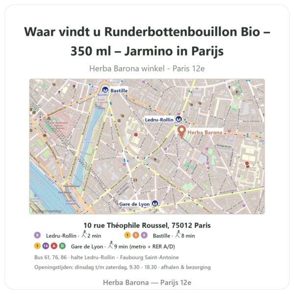 Waar vindt u Runderbottenbouillon Bio – 350 ml – Jarmino in Parijs - winkelplattegrond Herba Barona Paris 12e