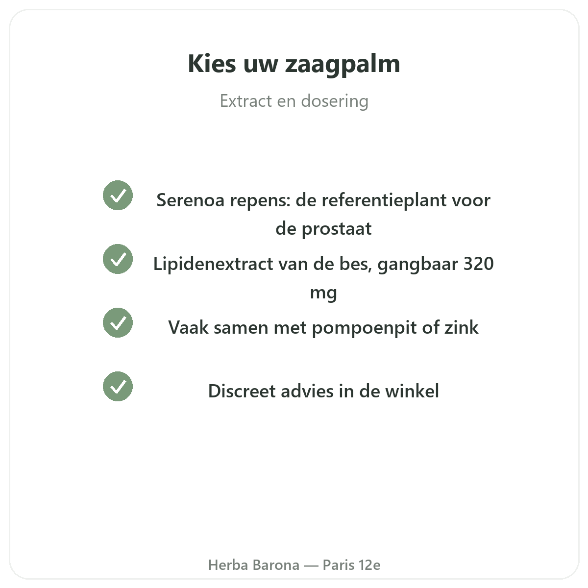 Saw Palmetto in Parijs - kwaliteitsbeloften bij Herba Barona Parijs 12e