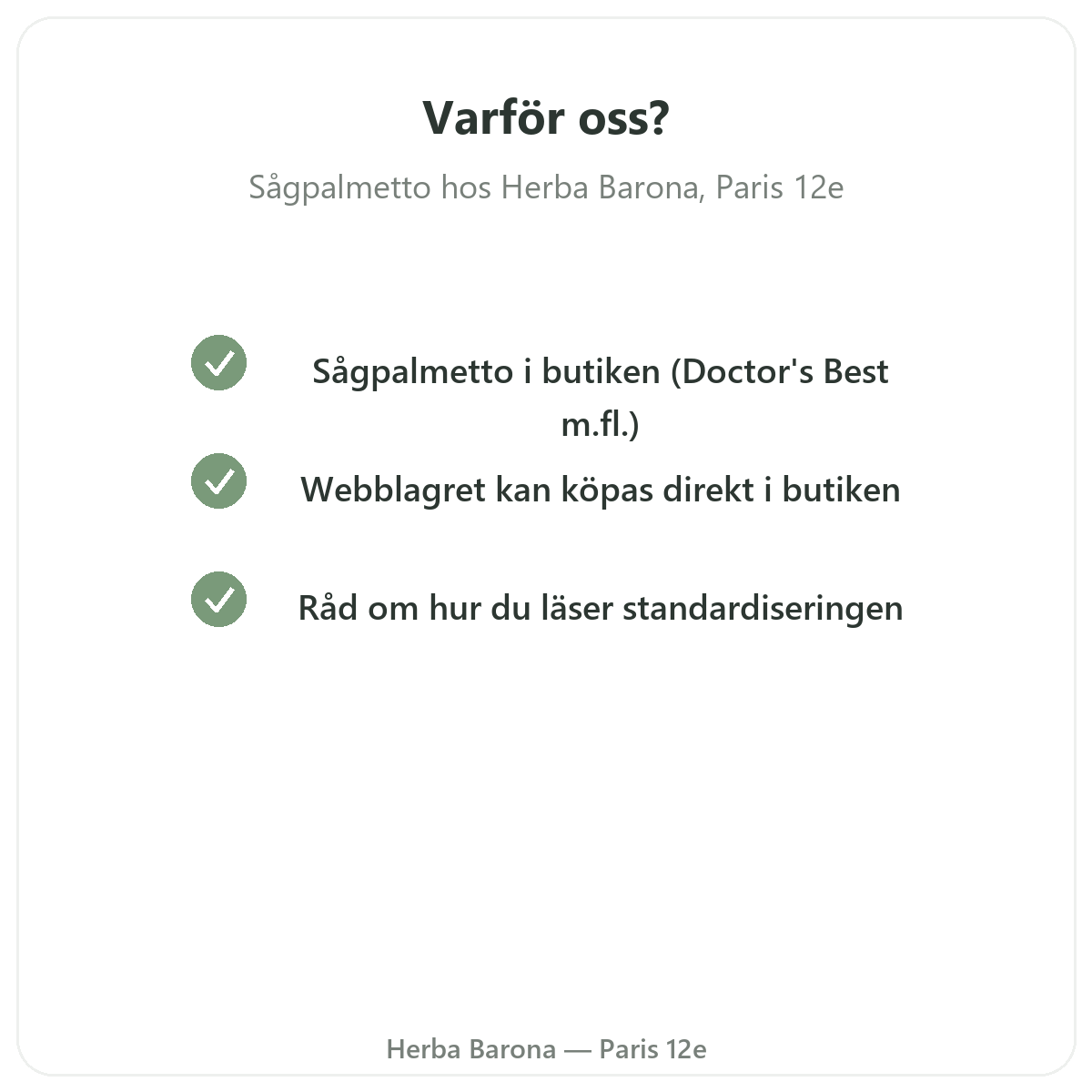 Varför köpa Sågpalmetto i Paris hos Herba Barona Paris 12e