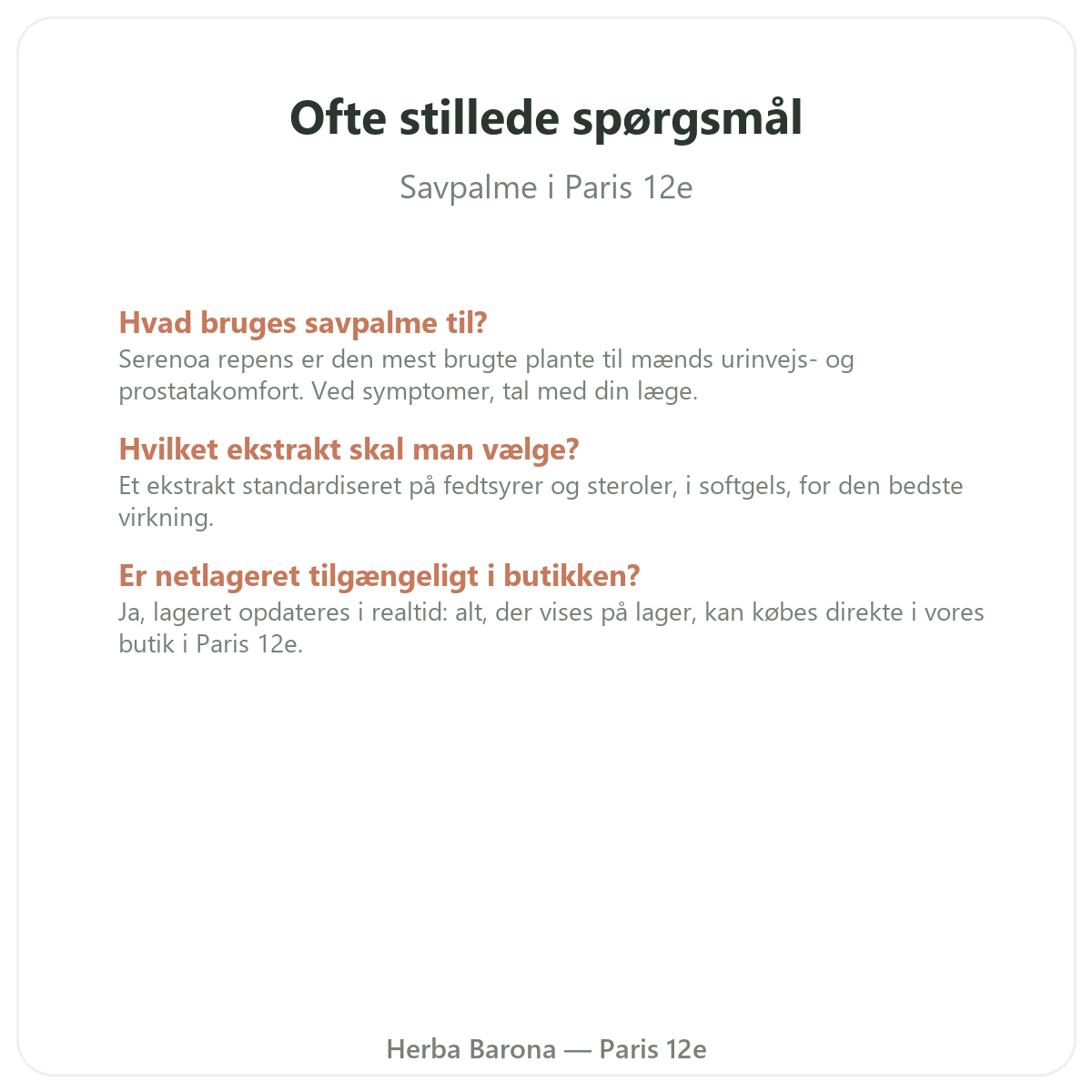 Ofte stillede spørgsmål Saw Palmetto Paris i Paris - Herba Barona Paris 12