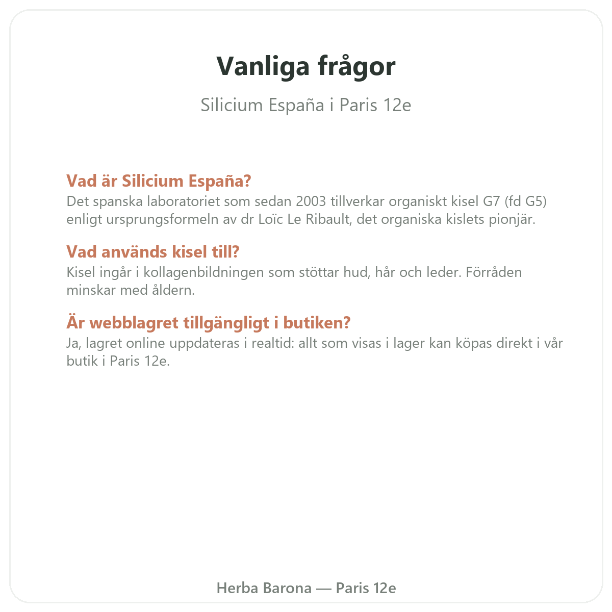 Vanliga frågor om Kisel Espana i Paris - Herba Barona Paris 12e
