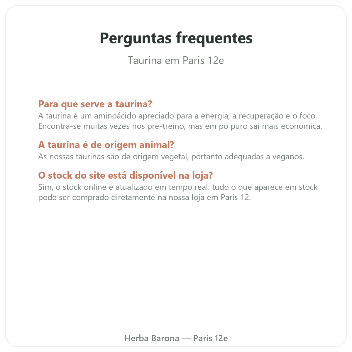 Perguntas frequentes Taurina Paris em Paris - Herba Barona Paris 12e