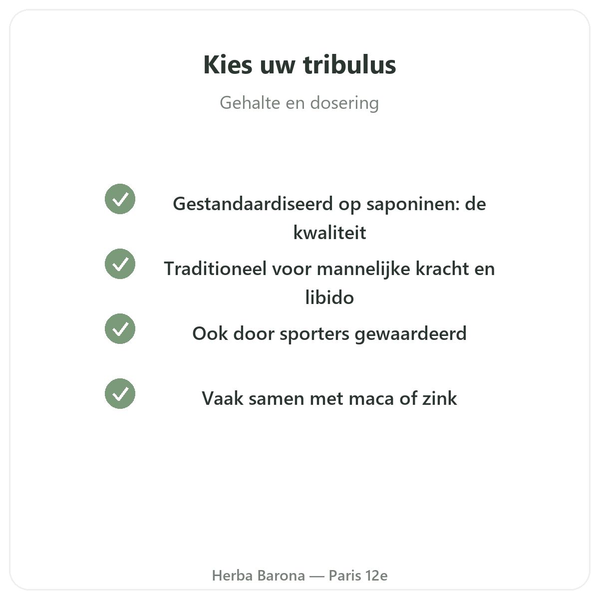 Tribulus Parijs - kwaliteitsverbintenissen bij Herba Barona Parijs 12e