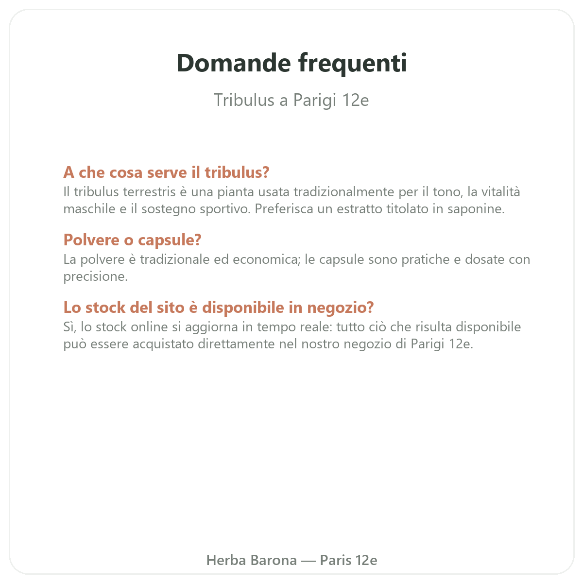 Domande frequenti Tribulus Parigi a Parigi - Herba Barona Parigi 12e