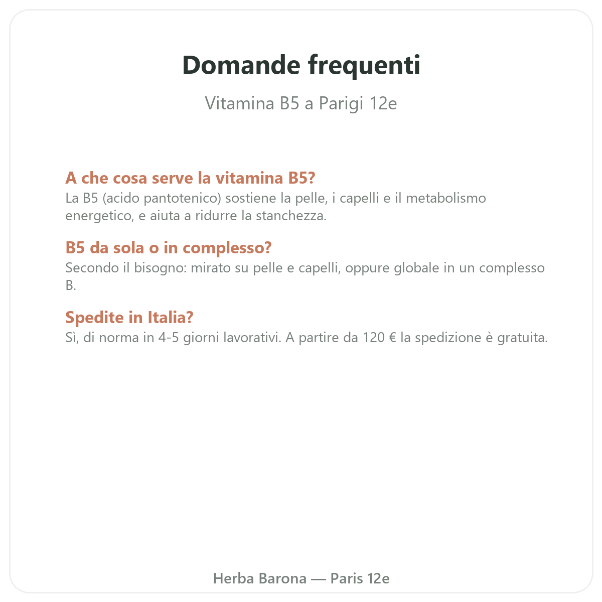 Domande frequenti Vitamina B5 Parigi a Parigi - Herba Barona Parigi 12e