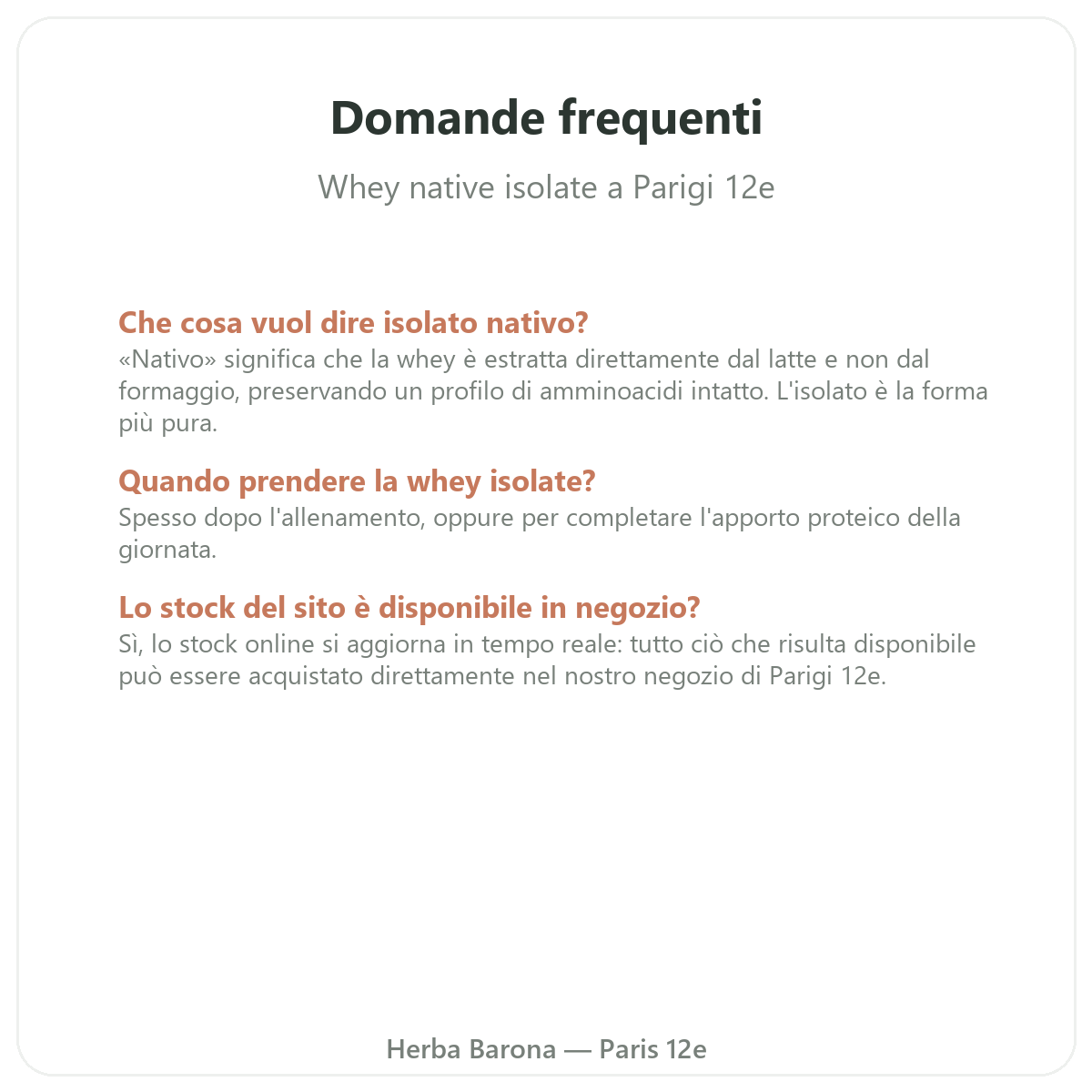 Domande frequenti Isolato di whey nativa Parigi a Parigi - Herba Barona Parigi 12e